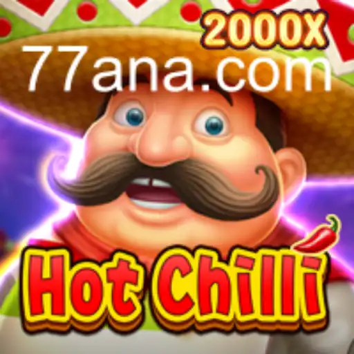 Exploring the Thrills of HotChilli: 77AN.COM Oficial Slots Brasil #1