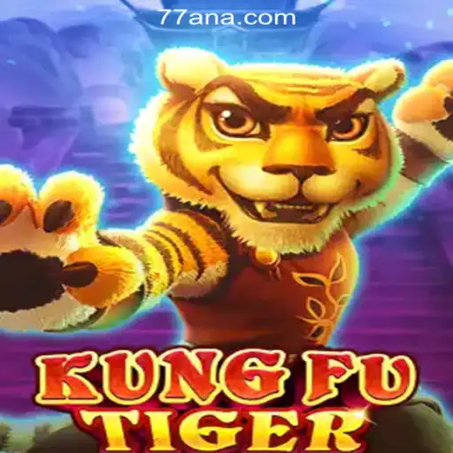 Discover KungFuTiger and the Thrilling World of 77AN.COM Oficial Slots Brasil #1
